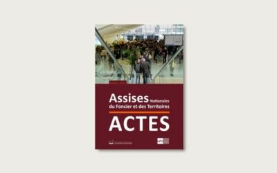 Publication des Actes des Assises Nationales du Foncier et des Territoires, Nancy 2025